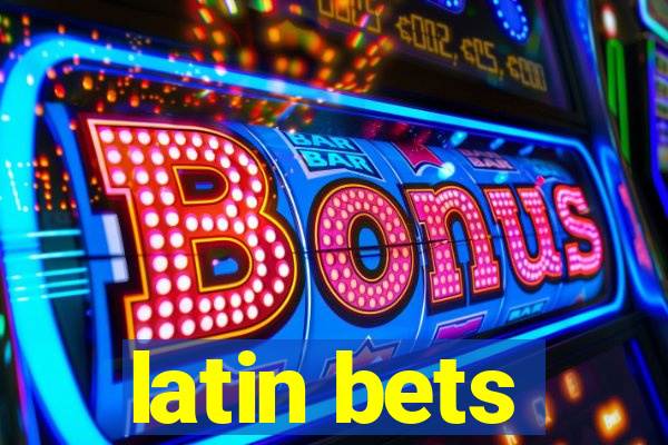 latin bets